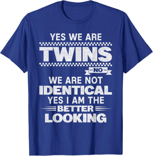 Yes We're Twins No We Are Not Identical Twin Funny Quotes T-Shirt - T-Shirt | Royal