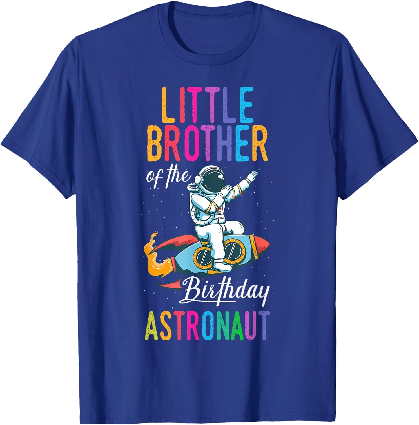 Little Brother Of The Birthday Astronaut Space Bday Party T-Shirt - T-Shirt | Royal