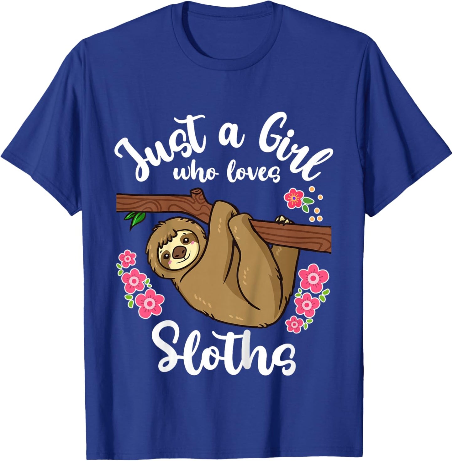 Sloth Just a Girl Who Loves Sloths T-Shirt - T-Shirt | Royal