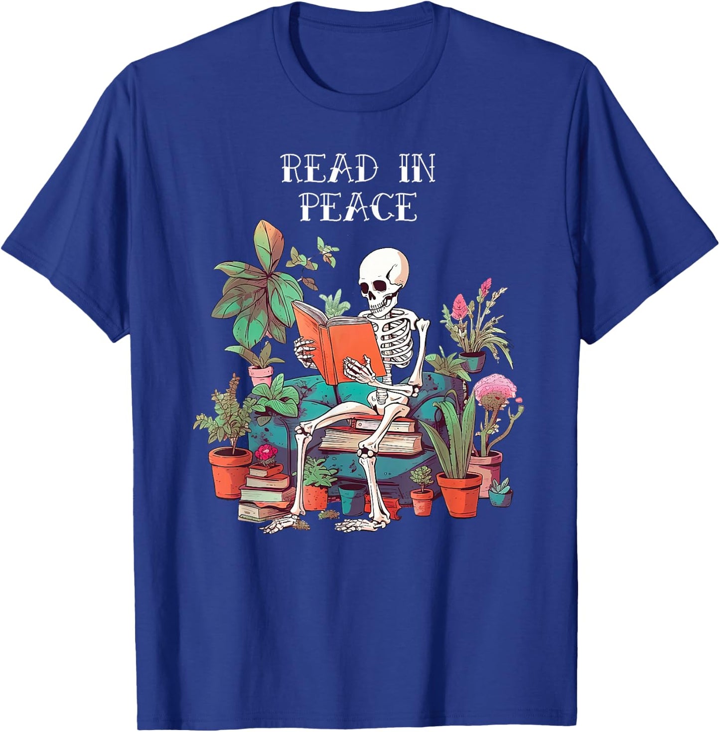 Funny Skeleton Read In Peace Books and Plants Lover Bookworm T-Shirt - T-Shirt | Royal