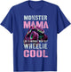 Funny MONSTER Truck MAMA Like Normal Mom But Wheelie Cool T-Shirt - T-Shirt | Royal