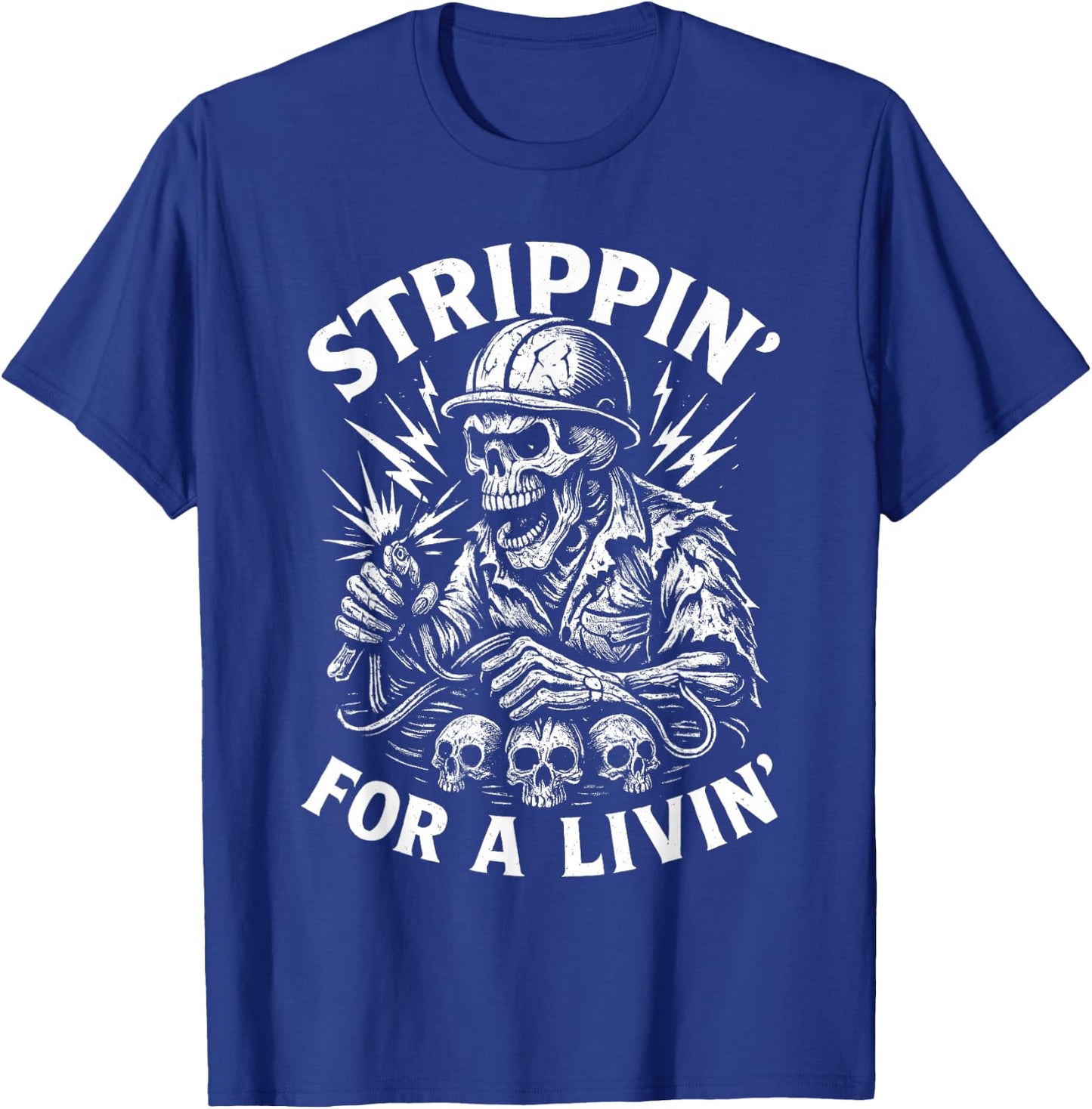 Strippin’ for a Livin’ Skeleton Electrician T-Shirt - T-Shirt | Royal