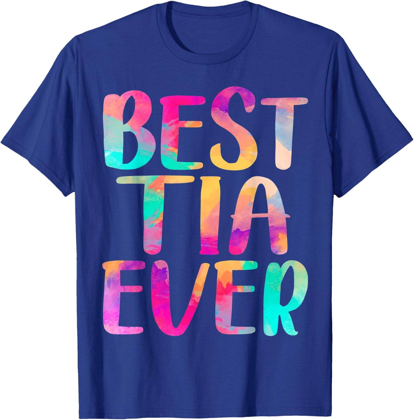 Best Tia Ever Colorful Mother's Day T-Shirt - T-Shirt | Royal