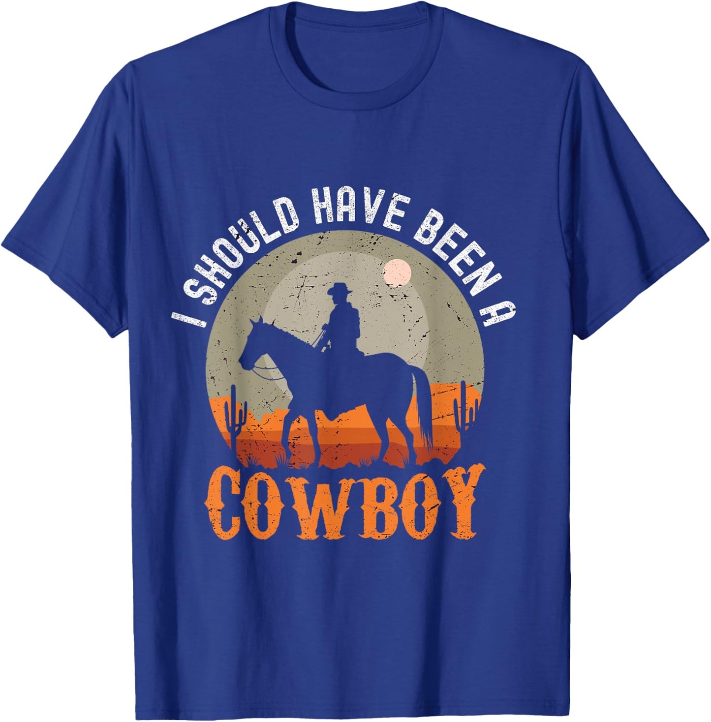 Vintage I Should Have Been A Cowboy T-Shirt - T-Shirt | Royal