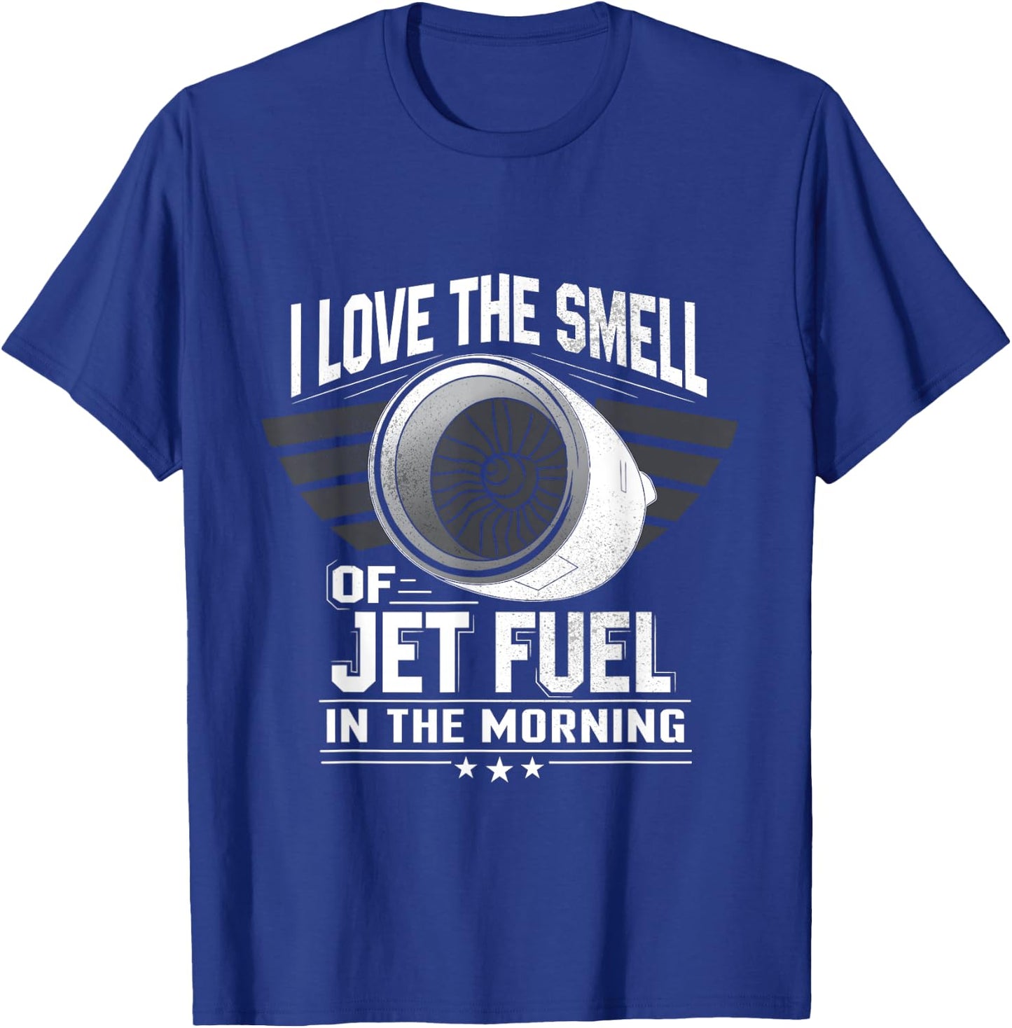 I Love the Smell of Jet Fuel in the Morning Shirt Aircraft T-Shirt - T-Shirt | Royal