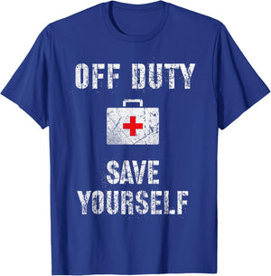 Off DUTY Aid Funny Summer Vacation Trip Save Yourself T-Shirt - T-Shirt | Royal