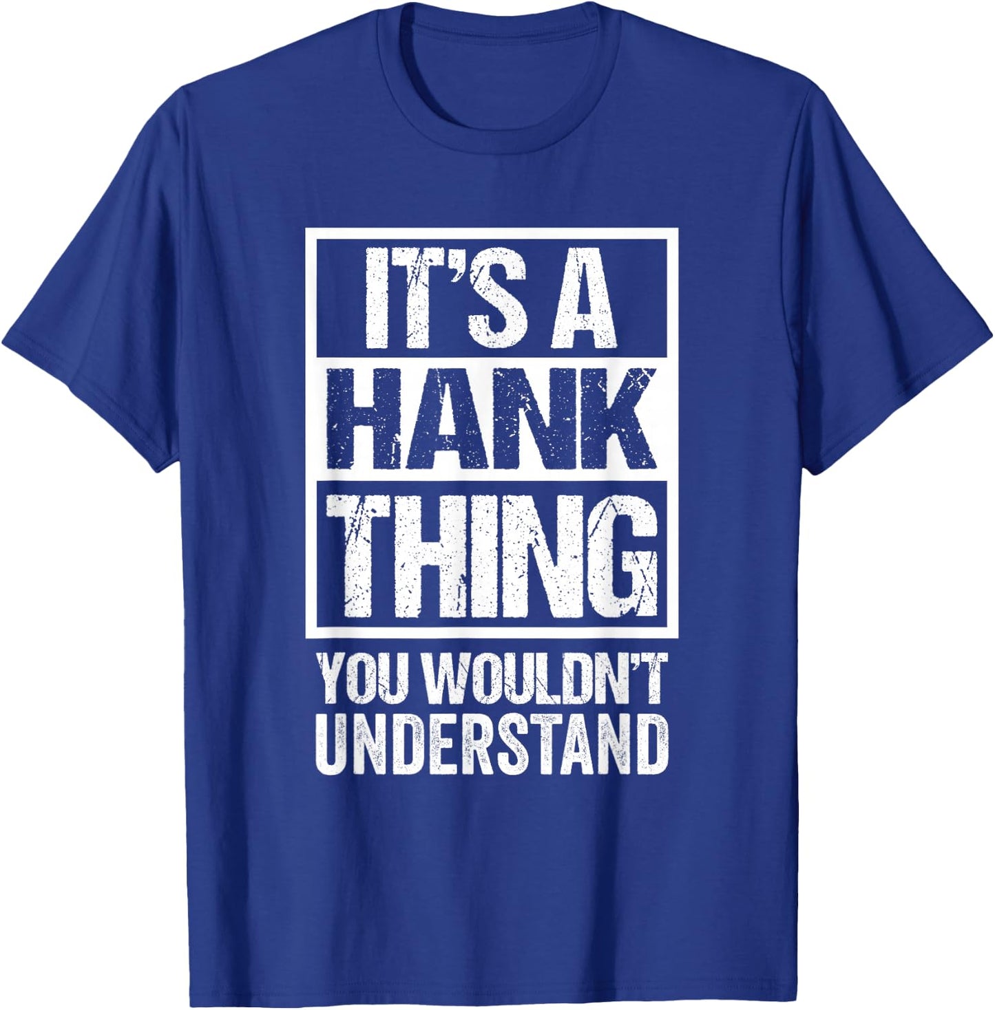 A Hank Thing You Wouldn't Understand T-Shirt - T-Shirt | Royal