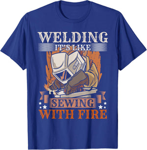 Welding Its Like Sewing With Fire Steel Welder Funny Welding T-Shirt - T-Shirt | Royal