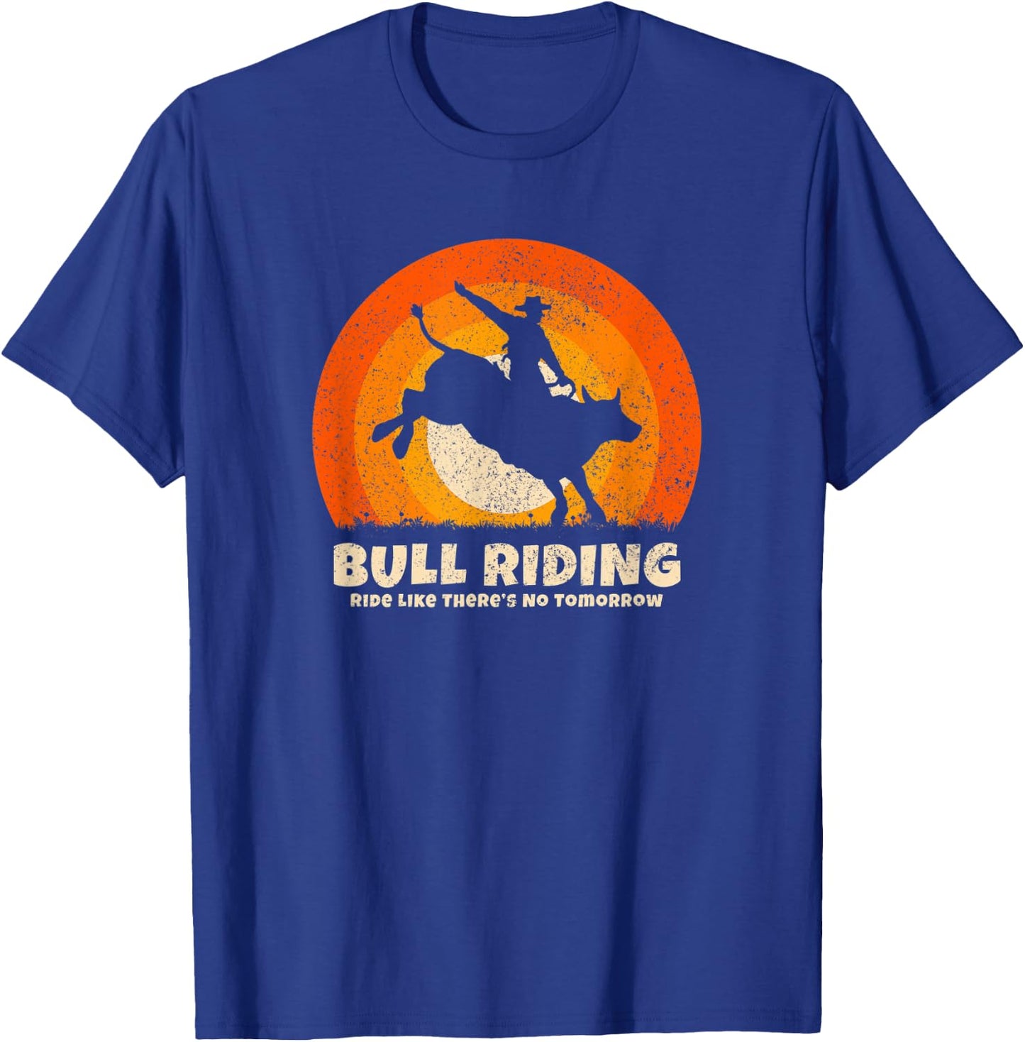 Ride like there is no tomorrow Rodeo Bull Rider Bull Riding T-Shirt - T-Shirt | Royal