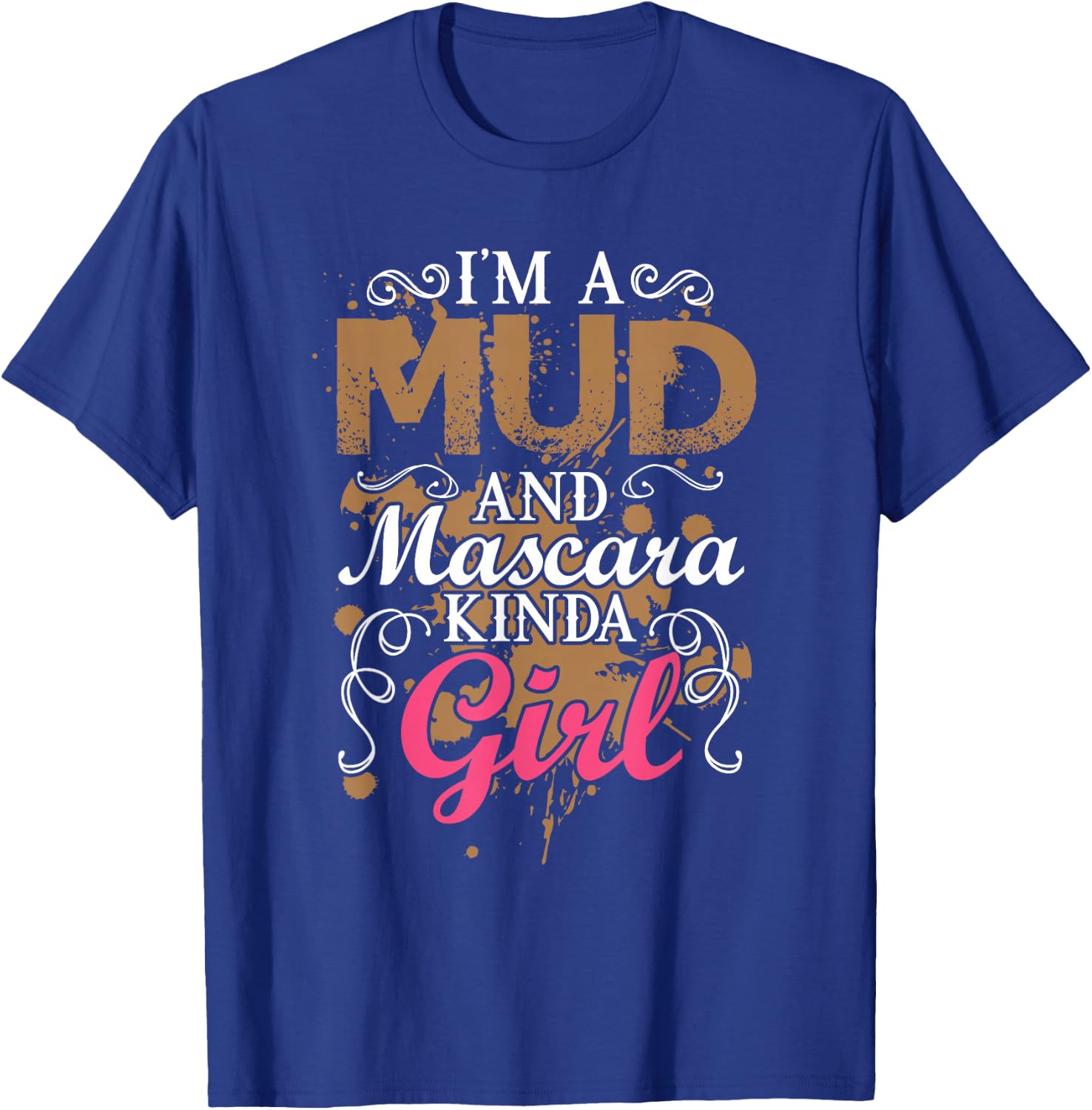 Funny Mud And Mascara ATV Team Girls Run Mudding Quad Bike T-Shirt - T-Shirt | Royal