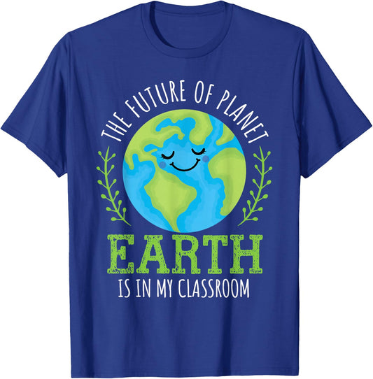 Earth Day 2026 Future of Planet Earth My Classroom Teacher T-Shirt - T-Shirt | Royal