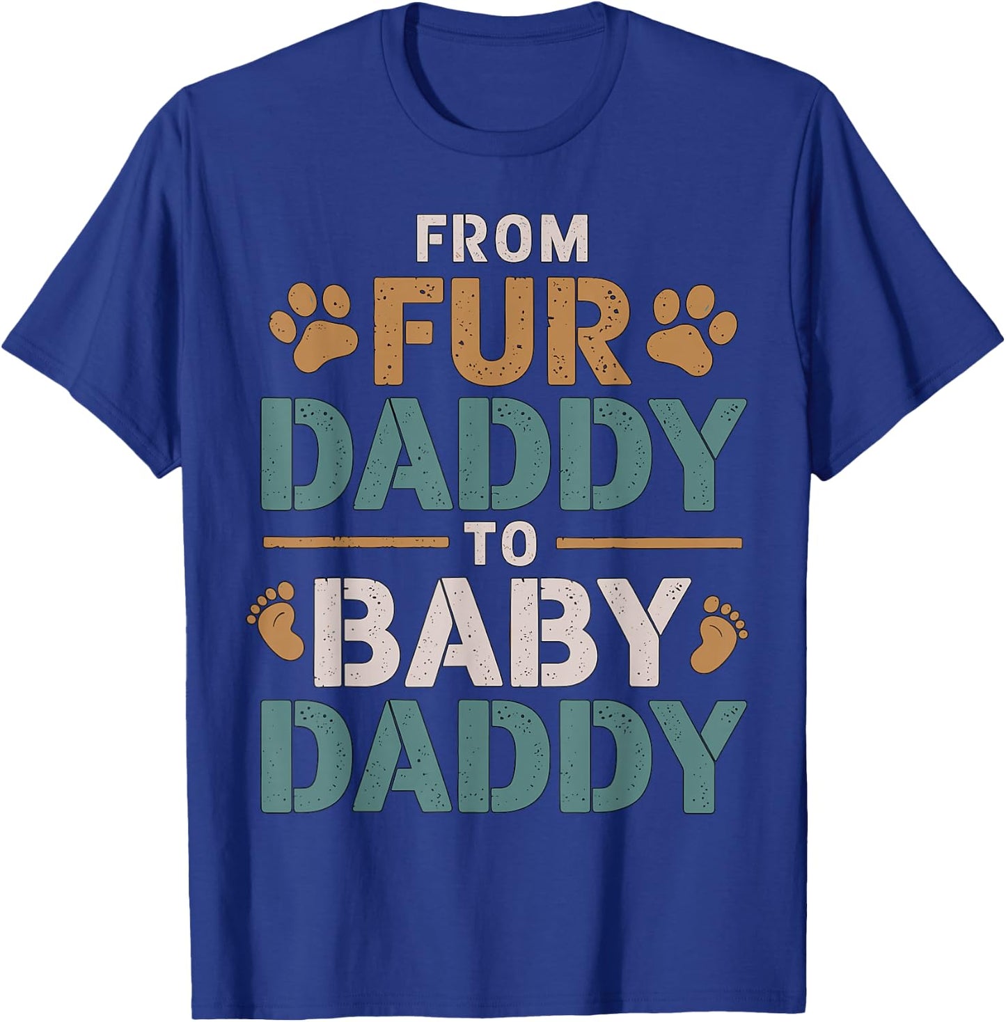 From Fur Daddy to Baby Daddy Baby Announcement T-Shirt - T-Shirt | Royal