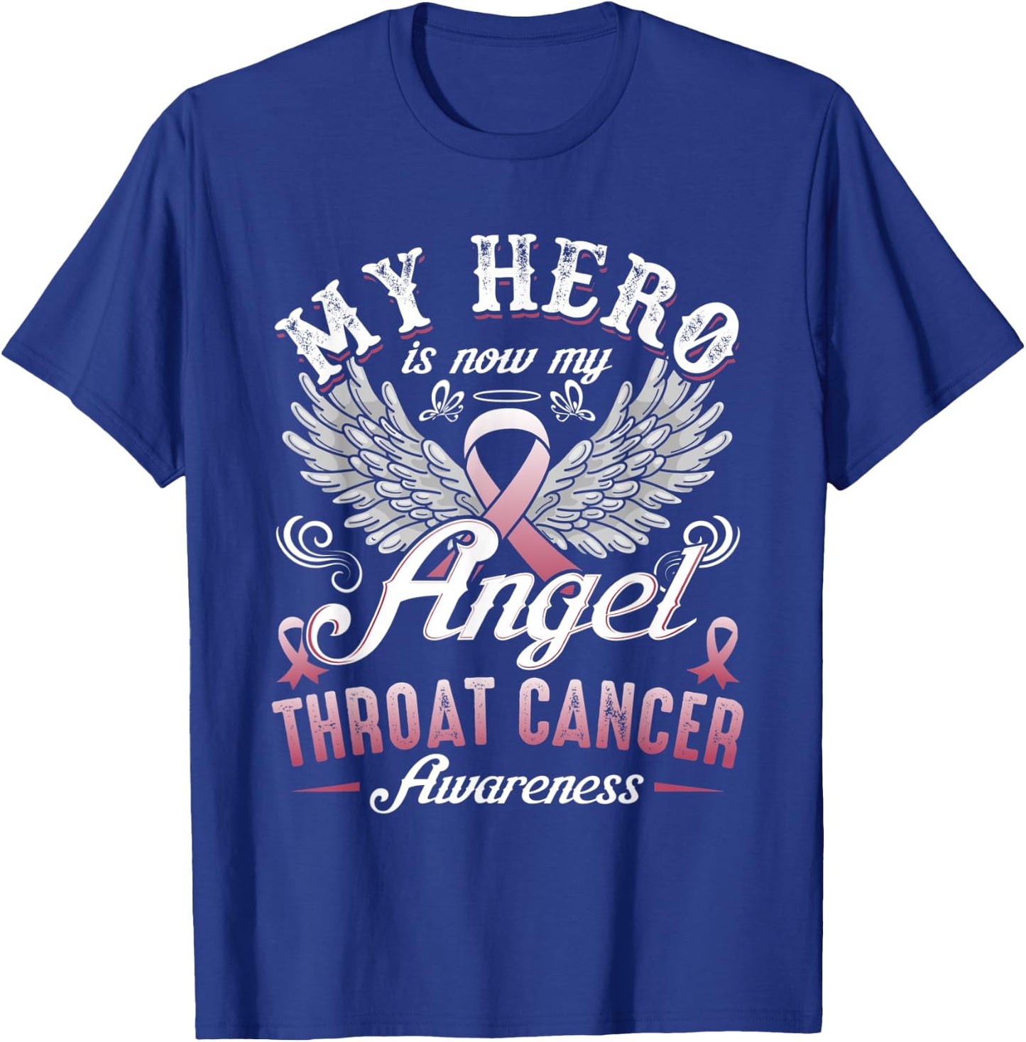 My Hero Is Now My Angel Throat Cancer Awareness T-Shirt - T-Shirt | Royal