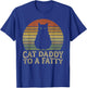 Fat Chonk Dad Funny Cat Daddy to A Fatty T-Shirt - T-Shirt | Royal