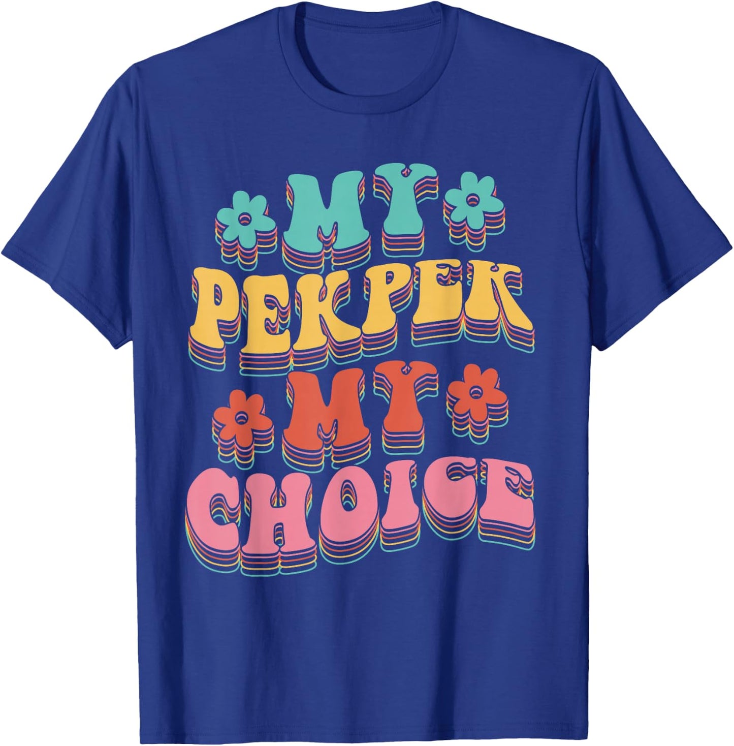 My PekPek My Choice T-Shirt - T-Shirt | Royal