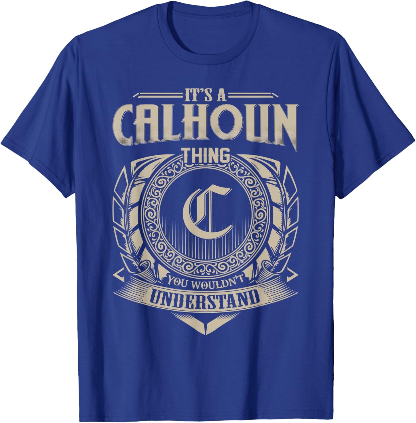 It's A CALHOUN Thing You Wouldn't Understand Name Vintage T-Shirt - T-Shirt | Royal