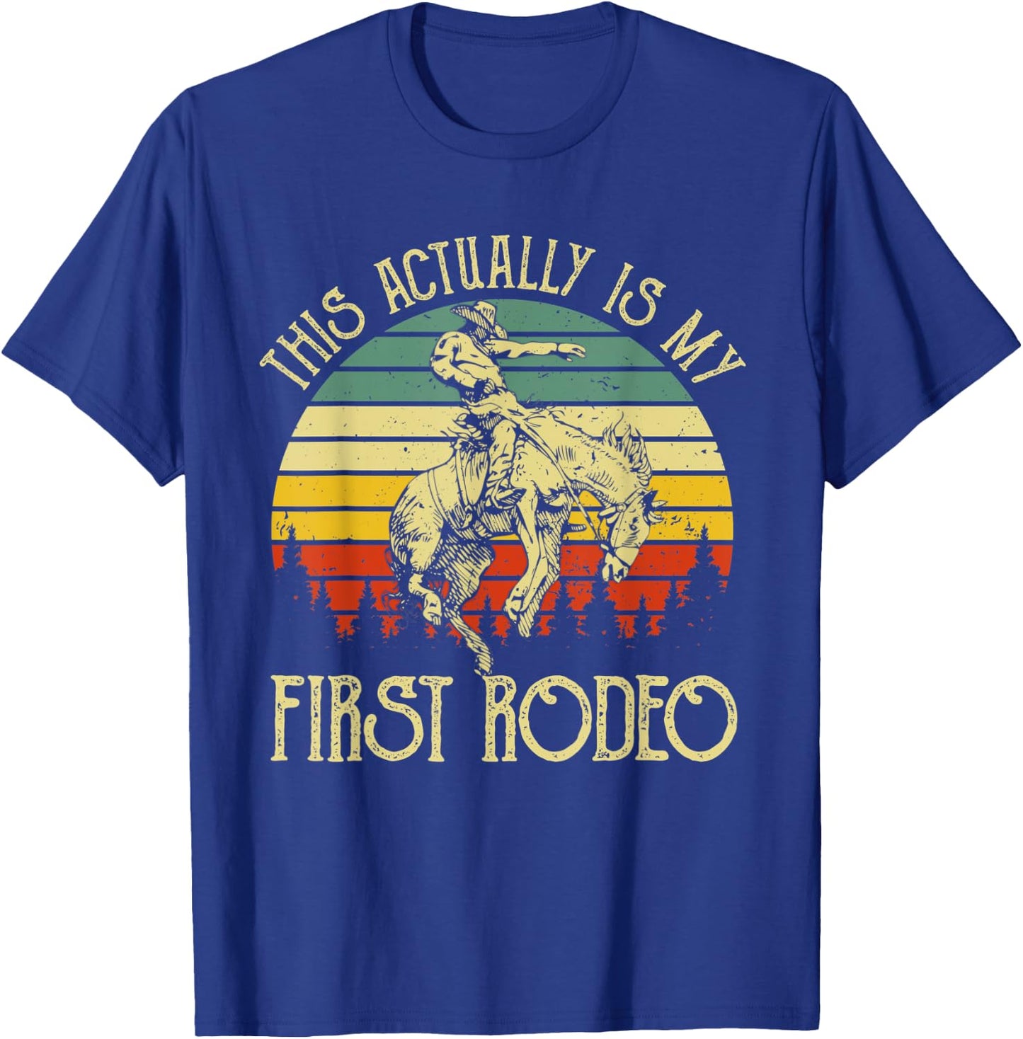 This Actually Is My First Rodeo Vintage Cowboy Horse Ride T-Shirt - T-Shirt | Royal