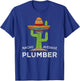 Fun Hilarious Plumbing Worker Humor | Funny Plumber Joke T-Shirt - T-Shirt | Royal