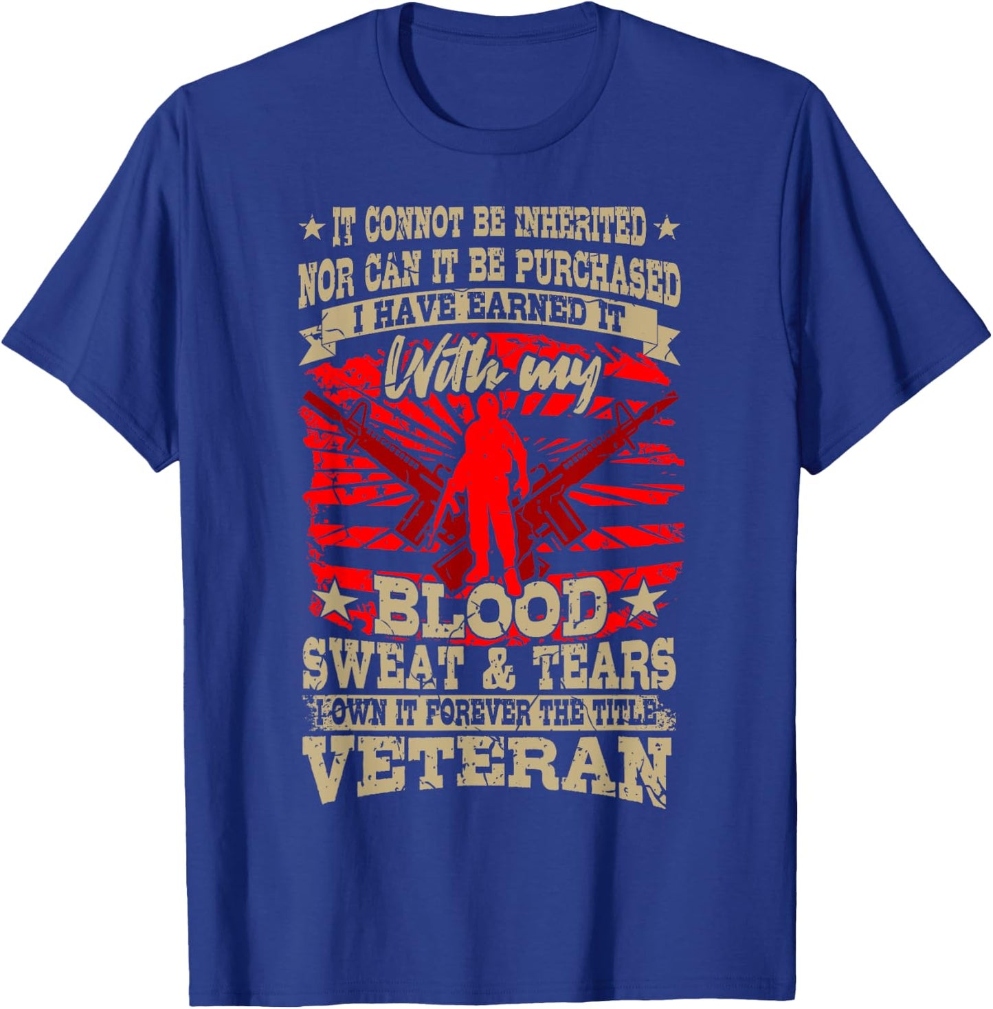Veterans Day Soldier American Military BLOOD SWEAT AND TEARS T-Shirt - T-Shirt | Royal