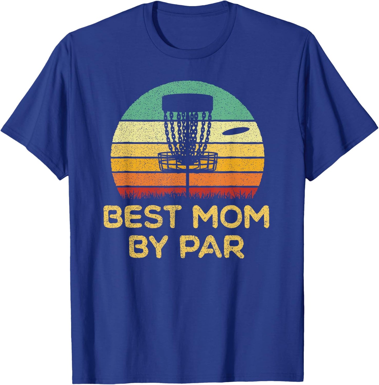Disc Golf Best Mom by Par Disc Golfing Golfer Mother Gift T-Shirt - T-Shirt | Royal