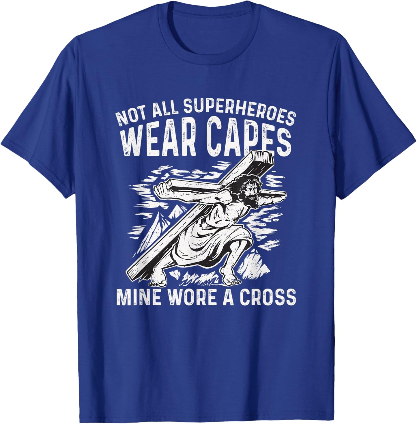 Not All Superheroes Wear Capes Mine Wore a Cross T-Shirt - T-Shirt | Royal