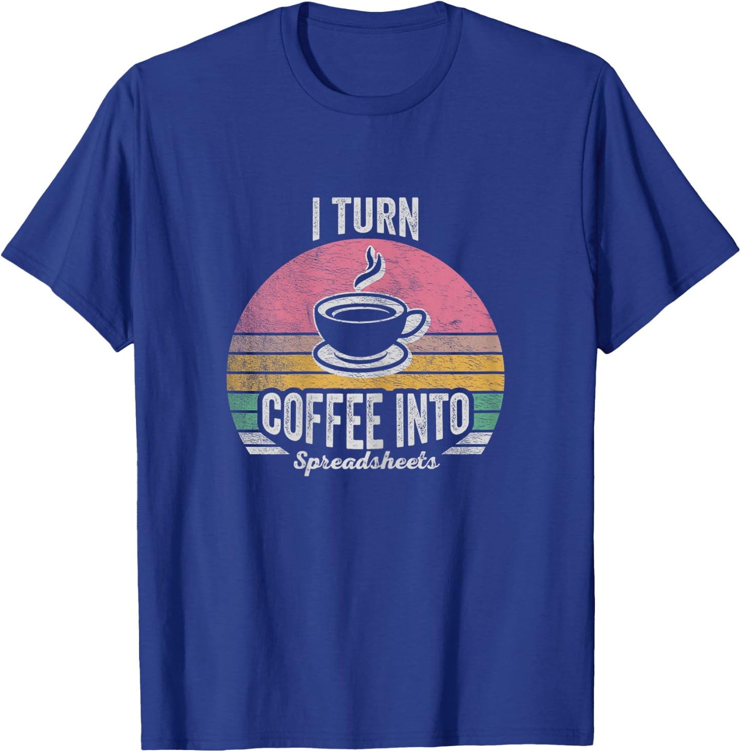 Vintage I Turn Coffee Into Spreadsheets Finance Accountant T-Shirt - T-Shirt | Royal