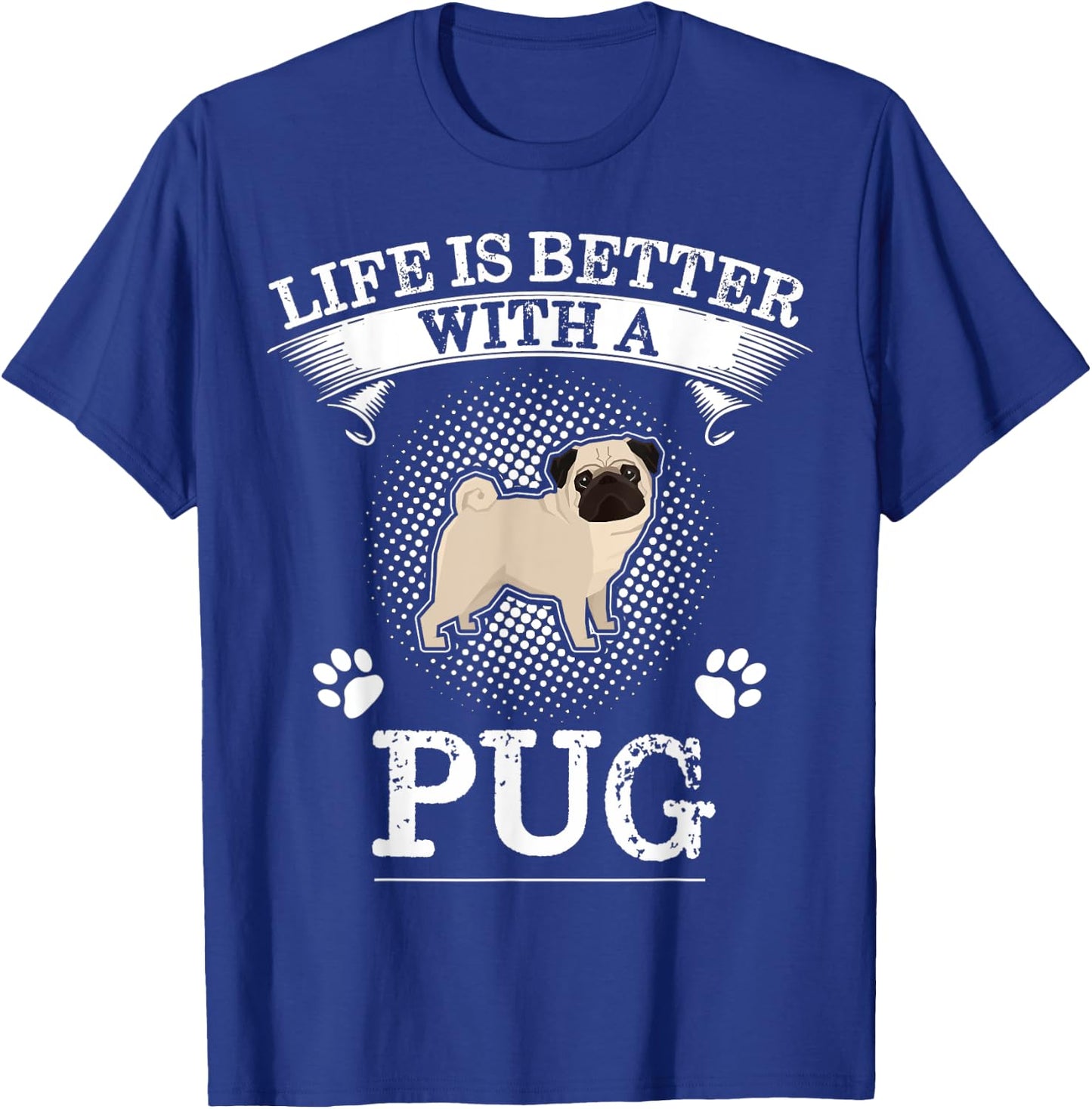 Life Is Better With A Pug Shirt Cute Dog Lover Gift Men Women Kids T-Shirt - T-Shirt | Royal