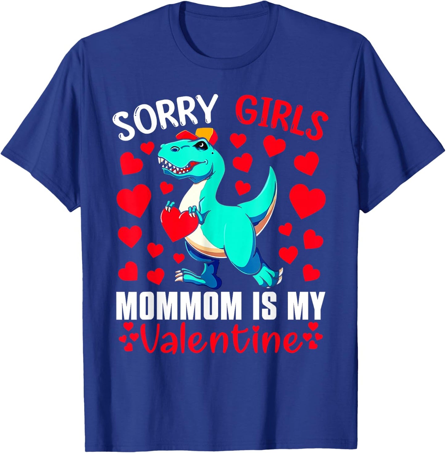 Sorry Girls Mommom Is My Valentine Shirt Valentine's Day T-Shirt - T-Shirt | Royal