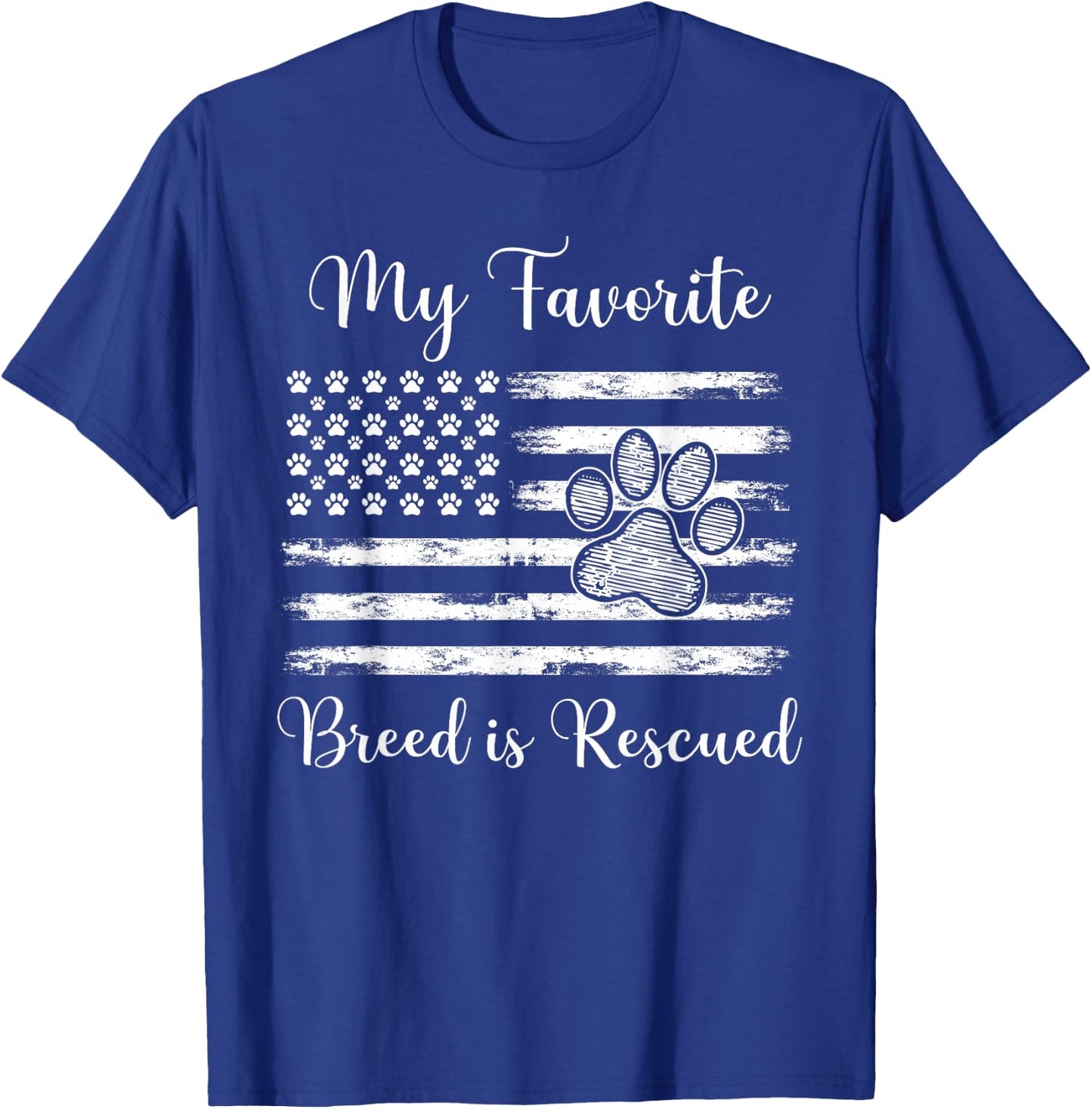 My Favorite Breed Is Rescued USA Flag Design For Dog Lover Women Men T-Shirt - T-Shirt | Royal