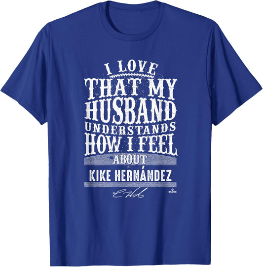 Kike Hernandez - Husband Understands - Apparel T-Shirt - T-Shirt | Royal