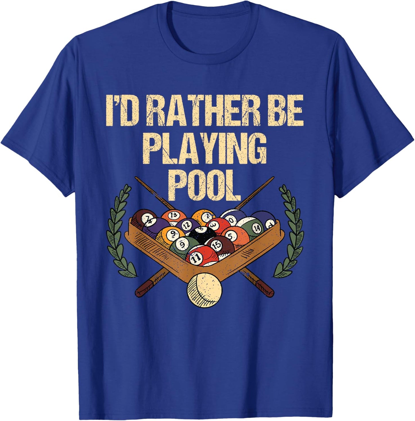 I'd Rather Be Playing Pool, Snooker Pool Billiards T-Shirt - T-Shirt | Royal