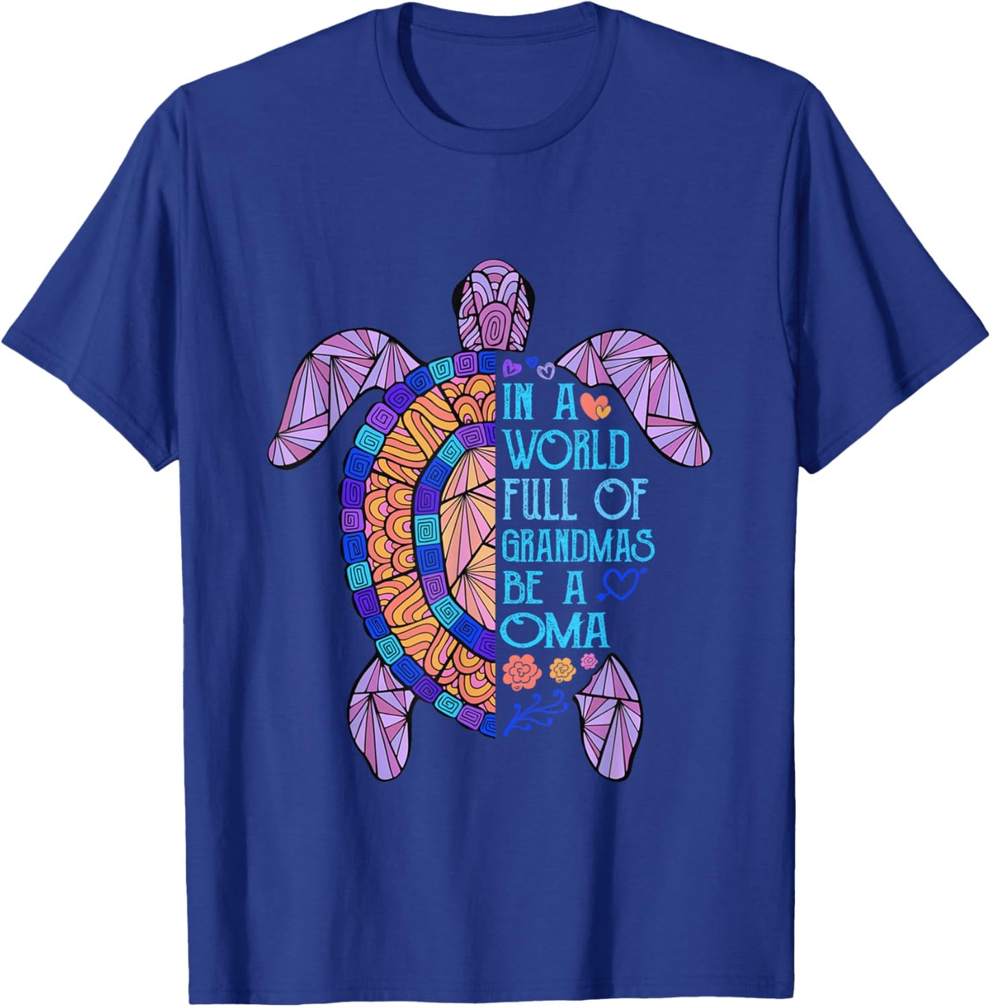In a World full of Grandmas be a Oma Turtle Mother's Day T-Shirt - T-Shirt | Royal