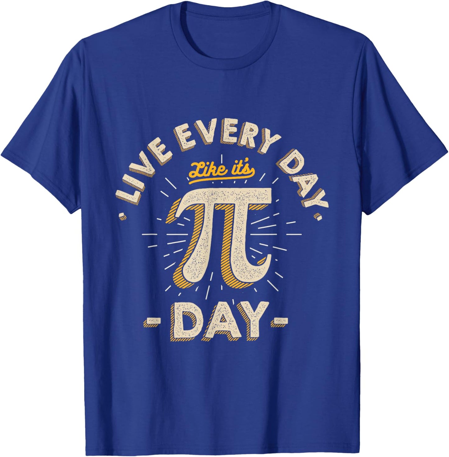 Live Every Day Like it's Pi-Day - Funny Vintage Pi Day Gift T-Shirt - T-Shirt | Royal
