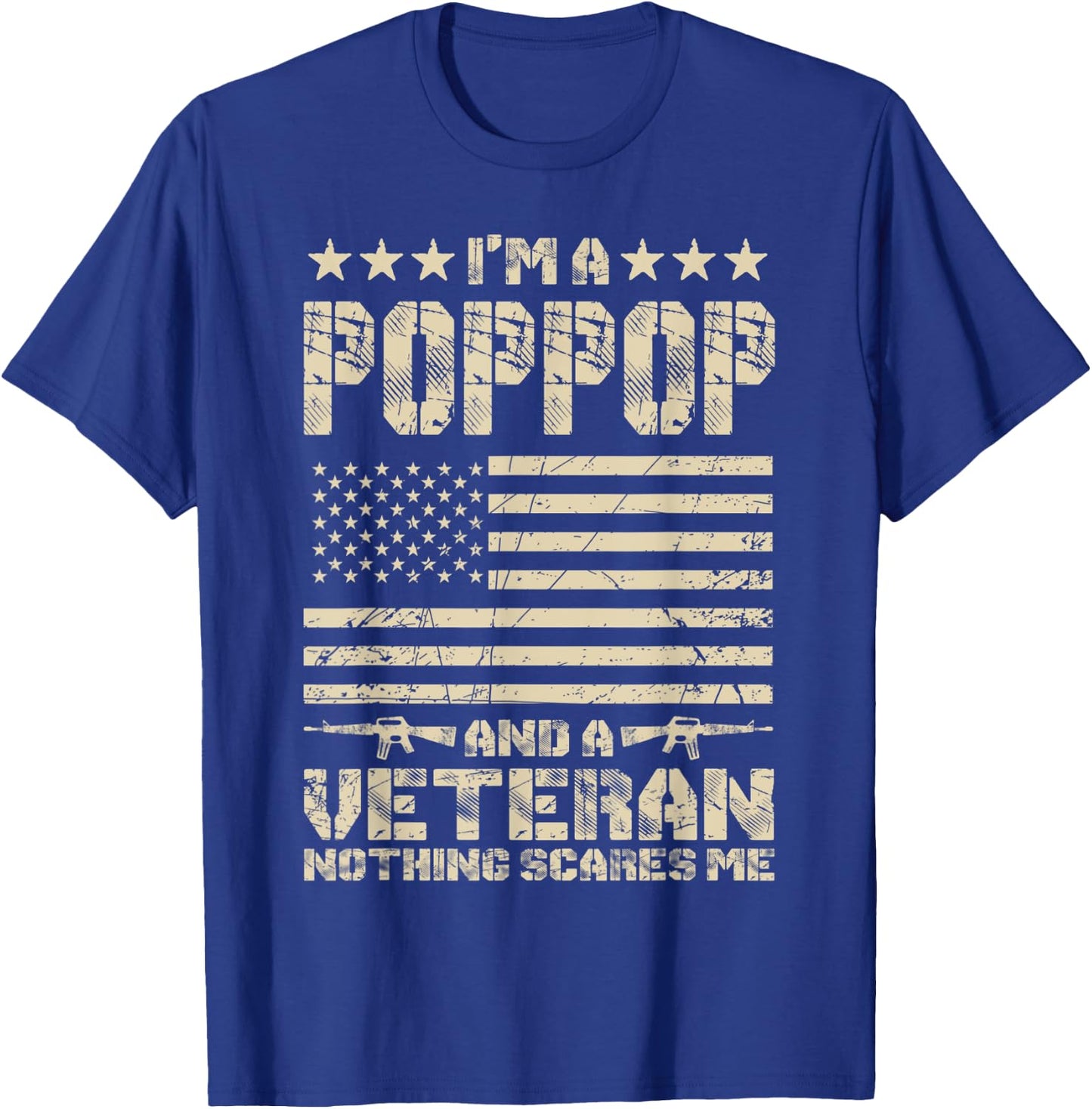 I'm a Poppop and a Veteran Nothing Scares Me Proud US Army T-Shirt - T-Shirt | Royal