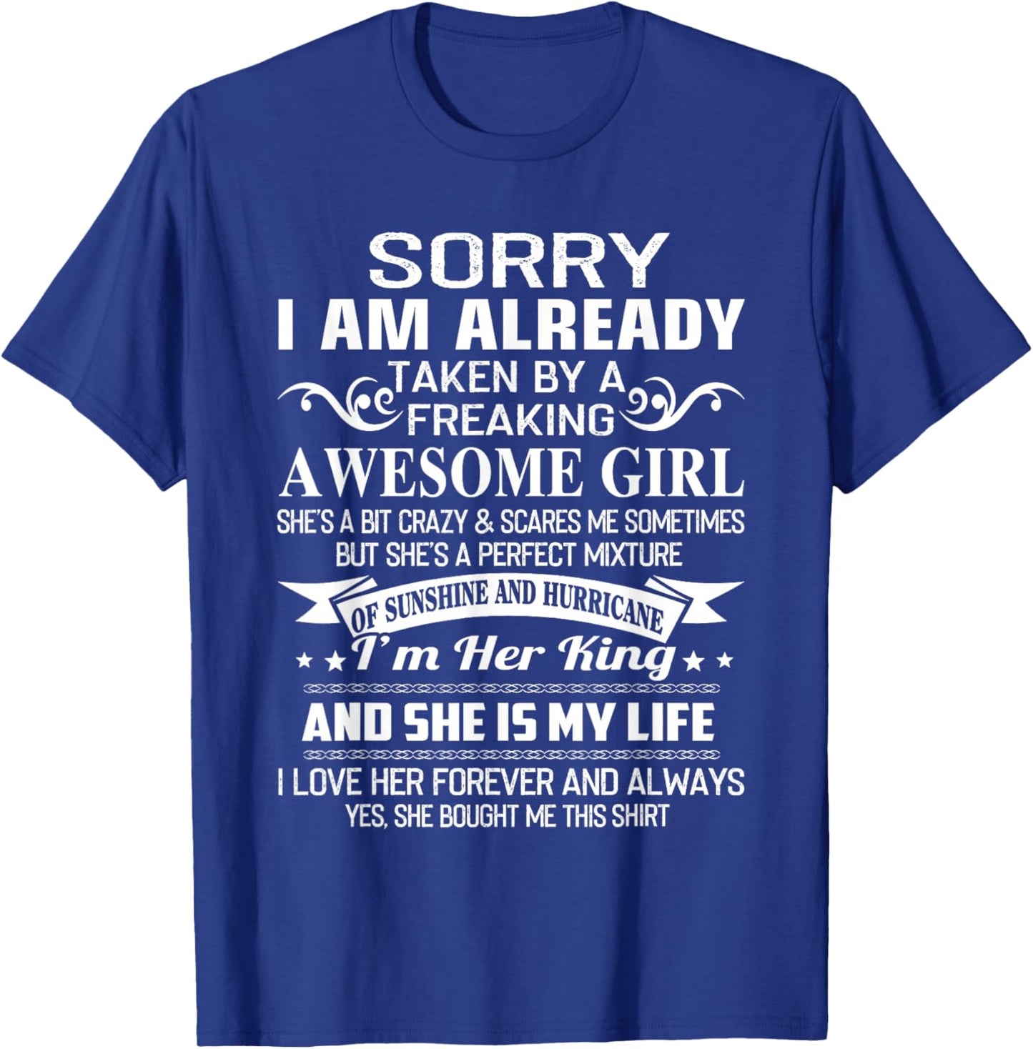 Sorry I Am Already Taken by Freaking Awesome Girl Gifts T-Shirt - T-Shirt | Royal