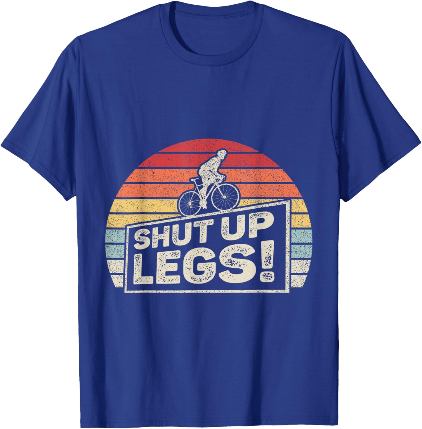 Retro Vintage Legs Shut Up Bicycle Cycling Leg Workout T-Shirt - T-Shirt | Royal