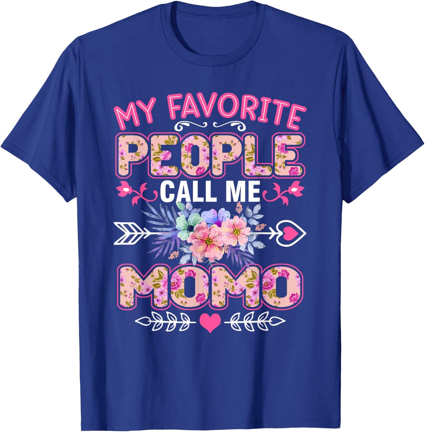 My Favorite People Call Me Momo Shirt Funny Mother's Day T-Shirt - T-Shirt | Royal