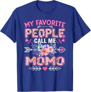 My Favorite People Call Me Momo Shirt Funny Mother's Day T-Shirt - T-Shirt | Royal