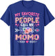 My Favorite People Call Me Momo Shirt Funny Mother's Day T-Shirt - T-Shirt | Royal