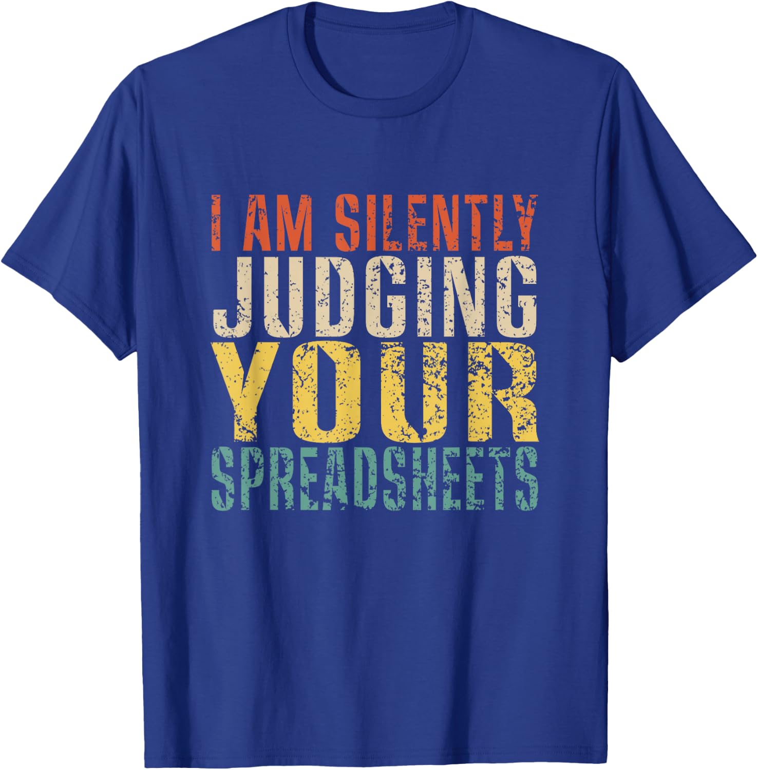 I am Silently Judging Your Spreadsheets Funny Retro T-Shirt - T-Shirt | Royal