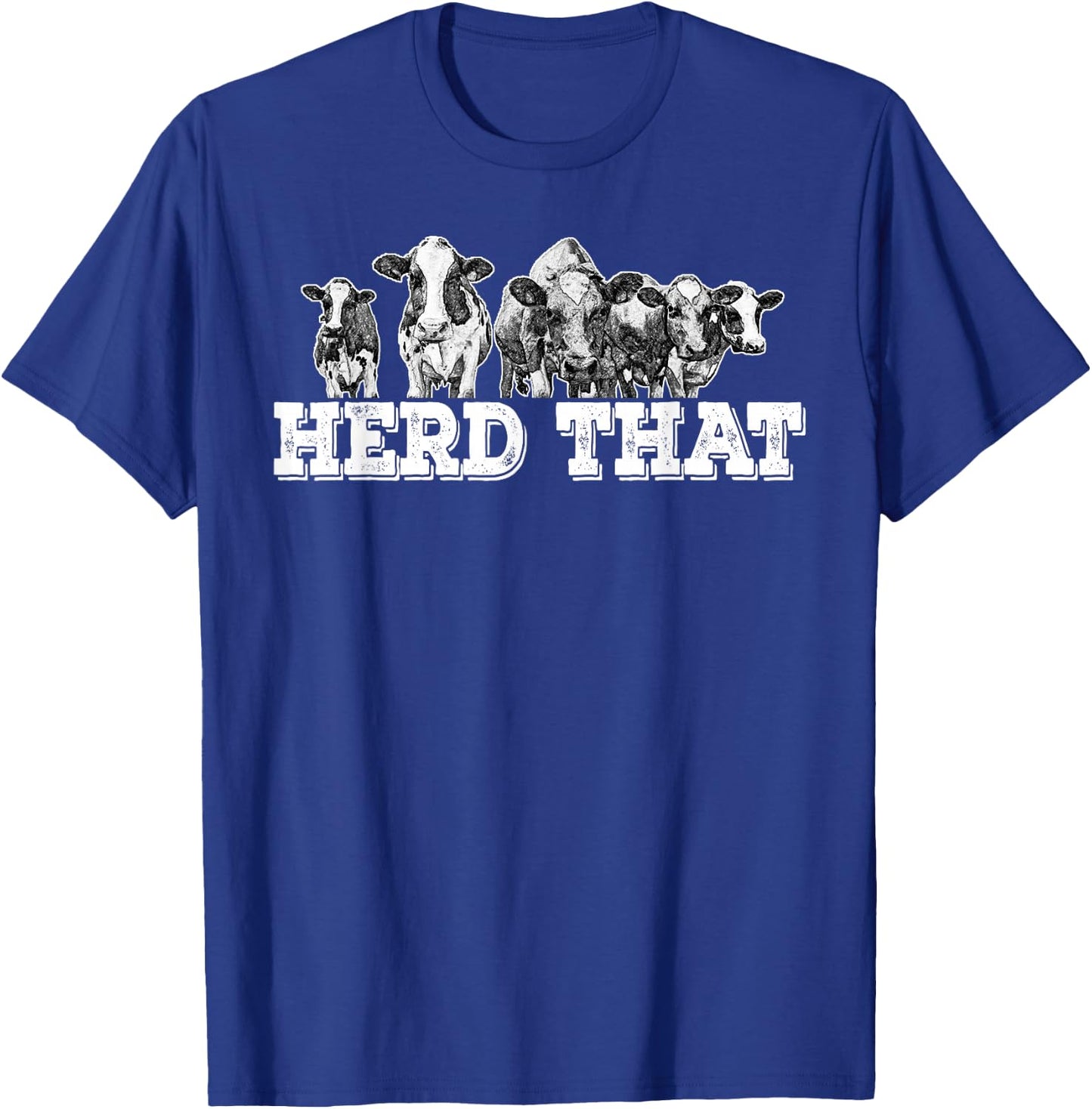 Herd That Funny Cow Lover Farmer T-Shirt - T-Shirt | Royal