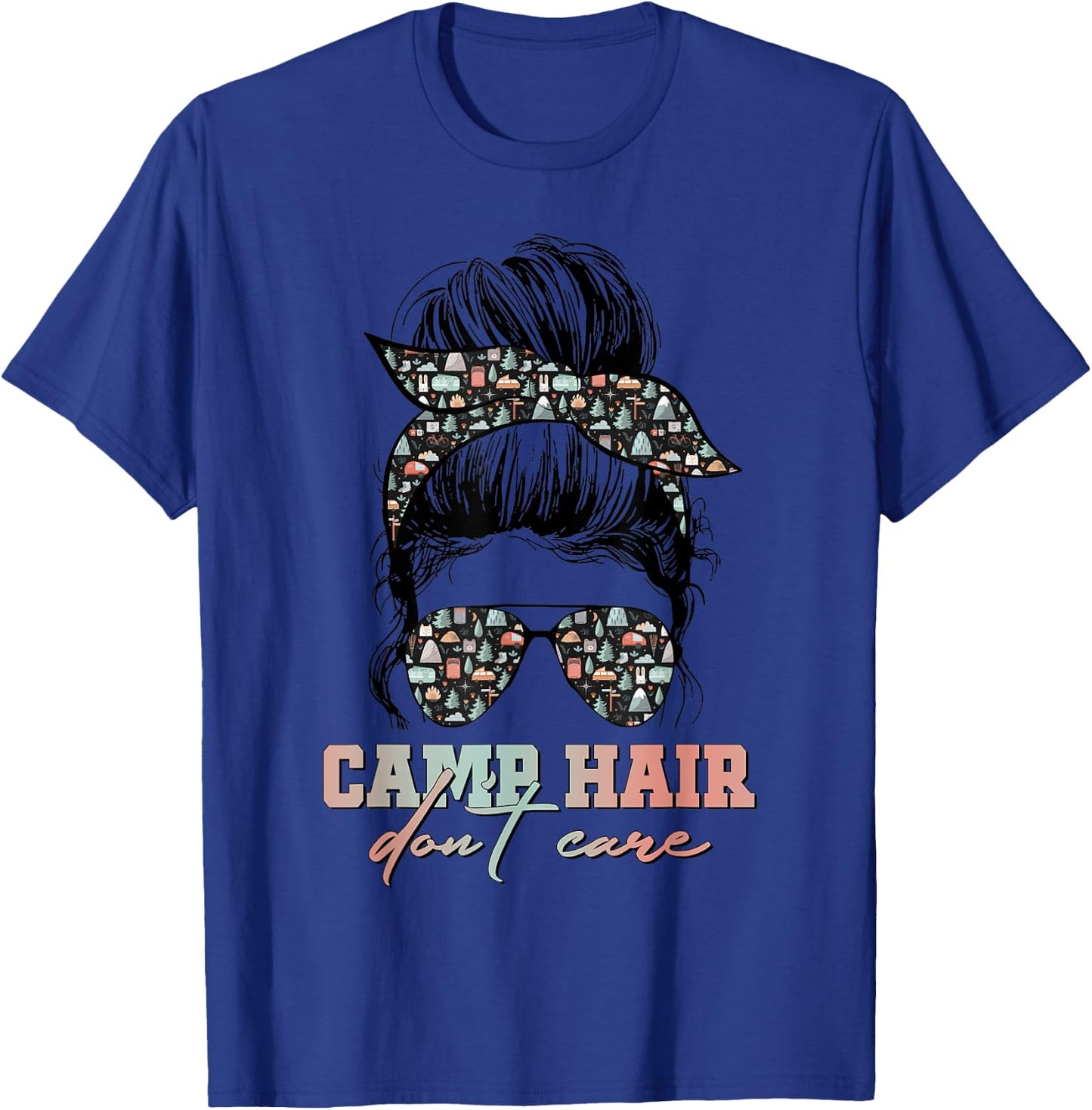Camp Hair Don't Care Messy Bun Camping Life Camping Lovers T-Shirt - T-Shirt | Royal