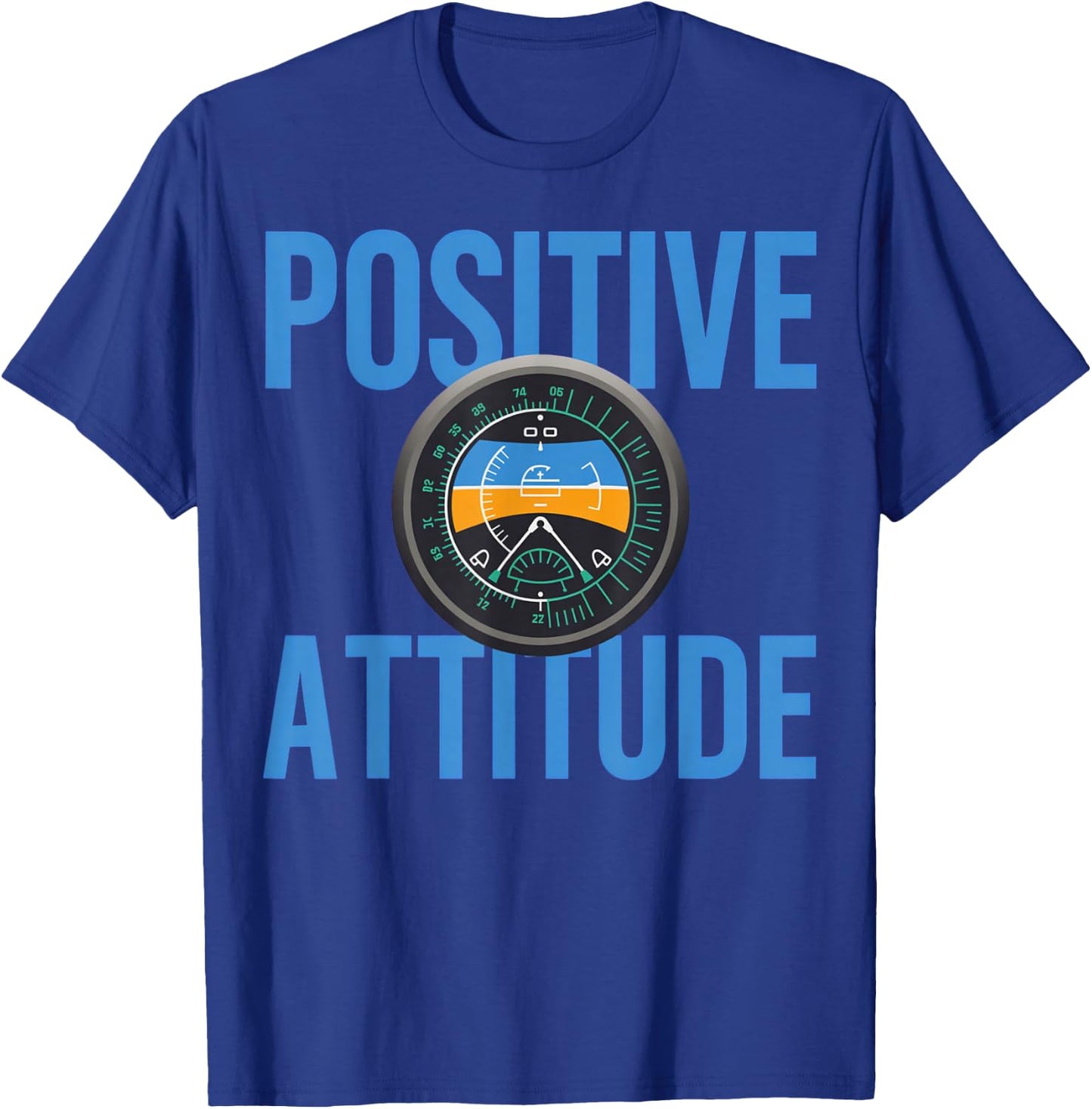 Positive Attitude Pilot Attitude Indicator Aviation T-Shirt - T-Shirt | Royal