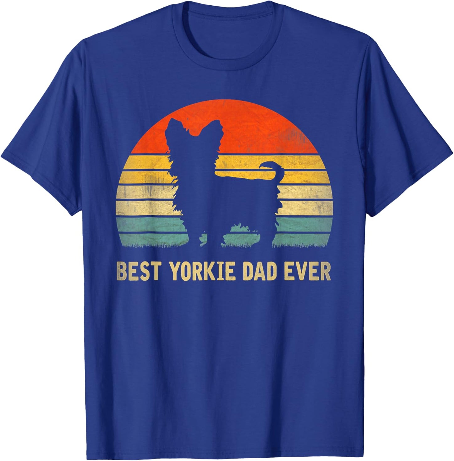 Best Yorkie Dad Ever Father's Day Gift Dog Lover Men Women T-Shirt - T-Shirt | Royal