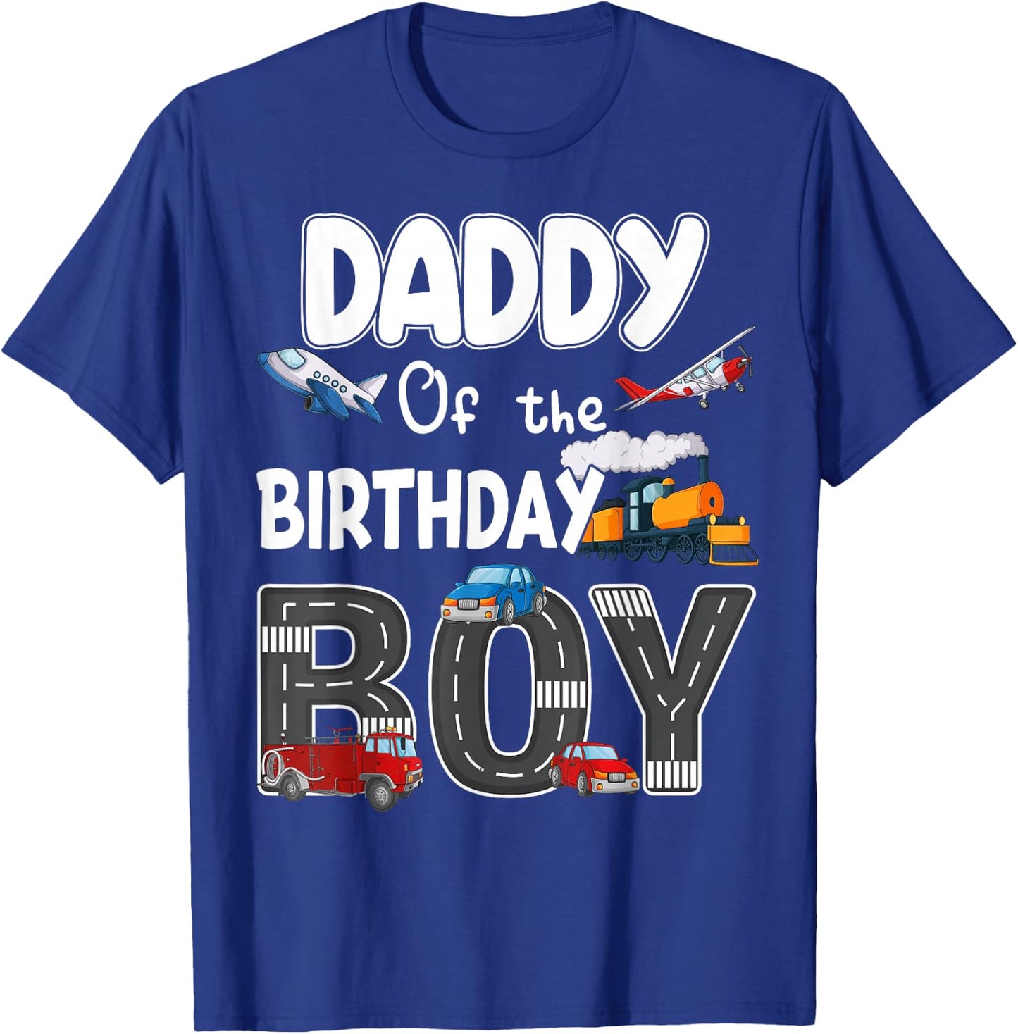 Daddy Of The Birthday Boy Trains Cars Fire Trucks Airplane T-Shirt - T-Shirt | Royal