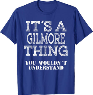 Its A GILMORE Thing You Wouldnt Understand Matching Family T-Shirt - T-Shirt | Royal