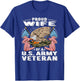 Proud Wife Of A US Army Veteran - Military Vet's Spouse Gift T-Shirt - T-Shirt | Royal