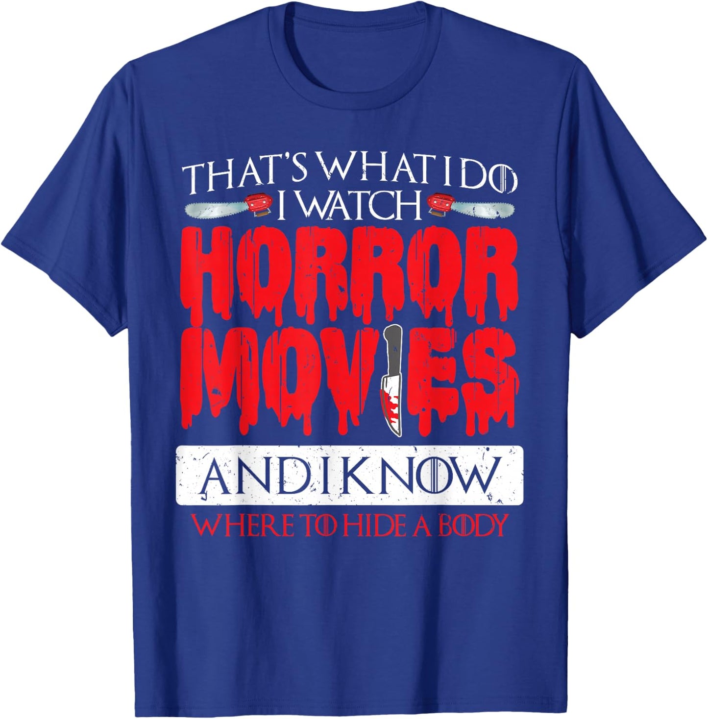 Scary Horror Movie I Watch Horror Movies T-Shirt - T-Shirt | Royal