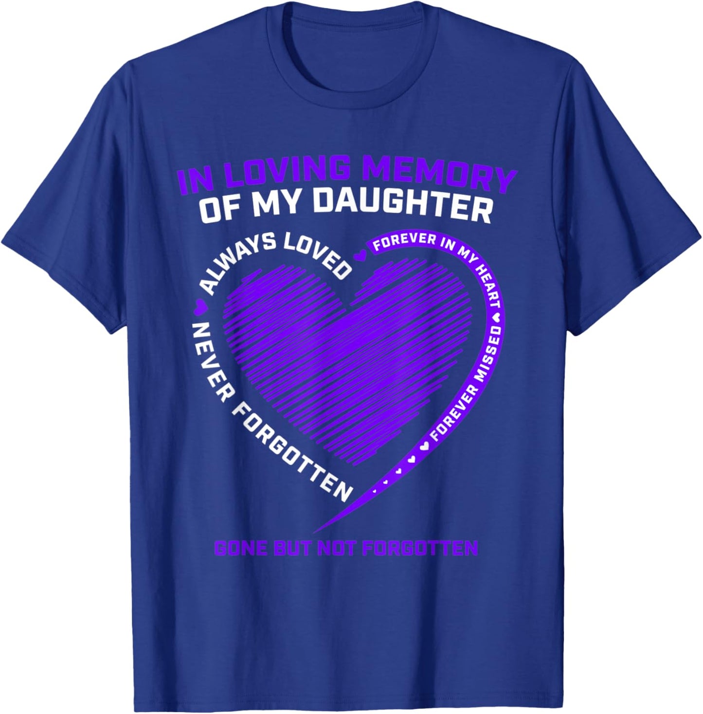 In Memory Of My Daughter Remembrance I Miss My Daughter T-Shirt - T-Shirt | Royal
