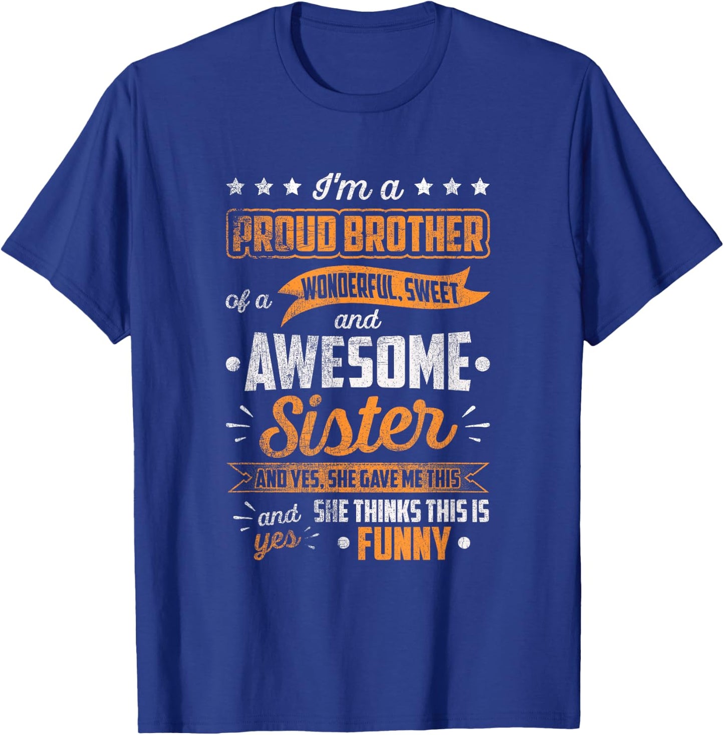 I'm A Proud Brother Of A Wonderful Sister Funny Sibling T-Shirt - T-Shirt | Royal
